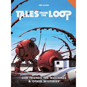 Tales from the Loop RPG: Our Friends the Machines & Other Mysteries | Boutique FDB